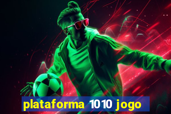 plataforma 1010 jogo